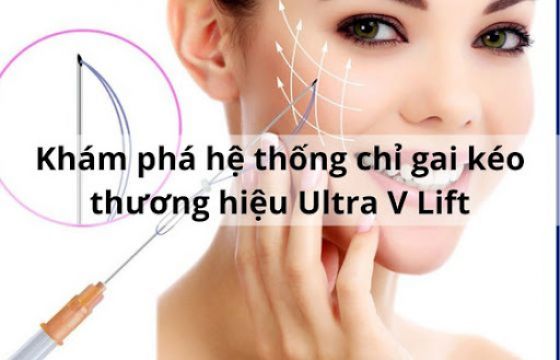 kham-pha-he-thong-chi-gai-keo-thuong-hieu-ultra-v-lift
